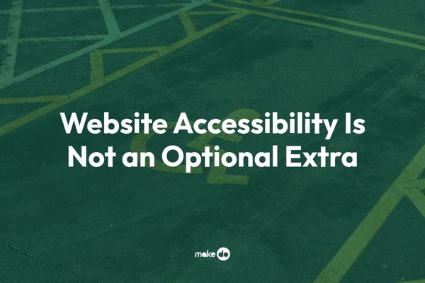 Website Accessibility Is Not an Optional Extra
